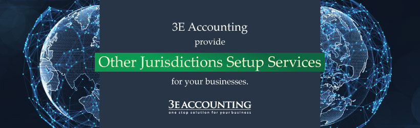 3E Accounting provide Other Jurisdictions Setup Services for your businesses in Malaysia